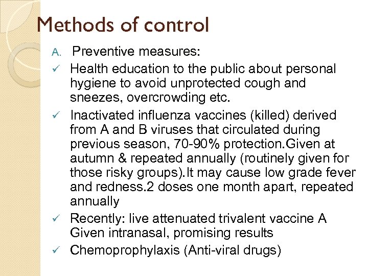 Methods of control A. ü ü Preventive measures: Health education to the public about