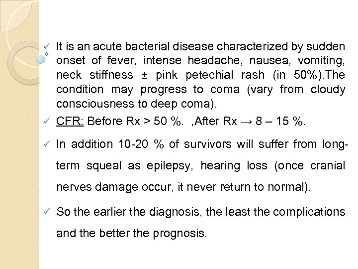 It is an acute bacterial disease characterized by sudden onset of fever, intense headache,