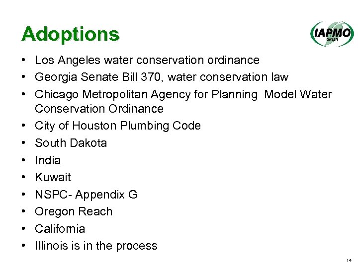 Adoptions • Los Angeles water conservation ordinance • Georgia Senate Bill 370, water conservation