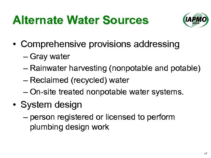 Alternate Water Sources • Comprehensive provisions addressing – Gray water – Rainwater harvesting (nonpotable