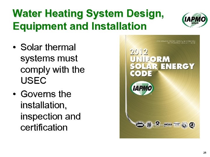 Water Heating System Design, Equipment and Installation • Solar thermal systems must comply with