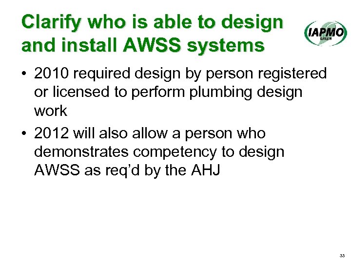 Clarify who is able to design and install AWSS systems • 2010 required design