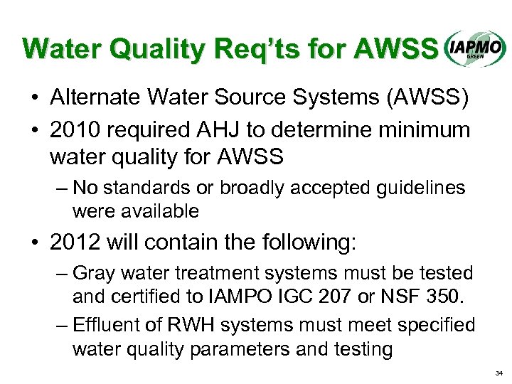 Water Quality Req’ts for AWSS • Alternate Water Source Systems (AWSS) • 2010 required