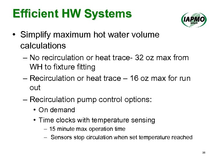 Efficient HW Systems • Simplify maximum hot water volume calculations – No recirculation or