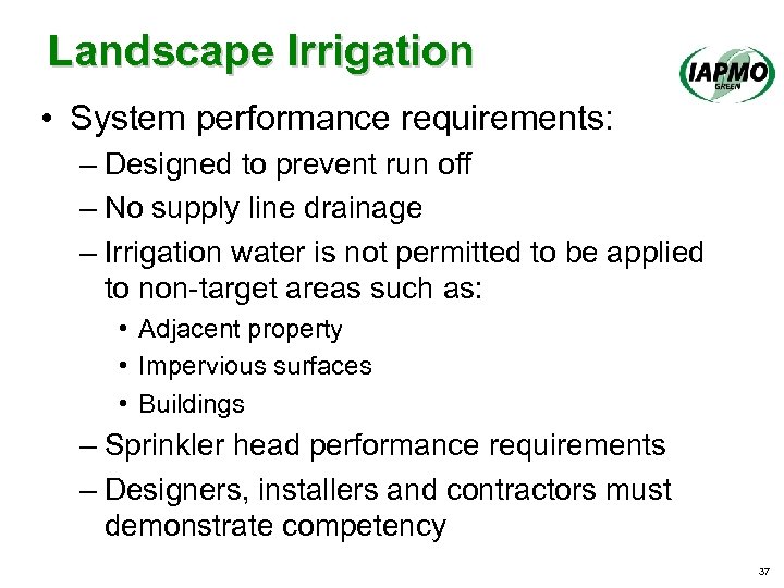 Landscape Irrigation • System performance requirements: – Designed to prevent run off – No