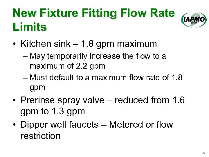 New Fixture Fitting Flow Rate Limits • Kitchen sink – 1. 8 gpm maximum