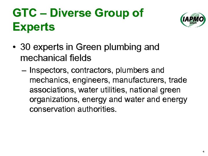 GTC – Diverse Group of Experts • 30 experts in Green plumbing and mechanical