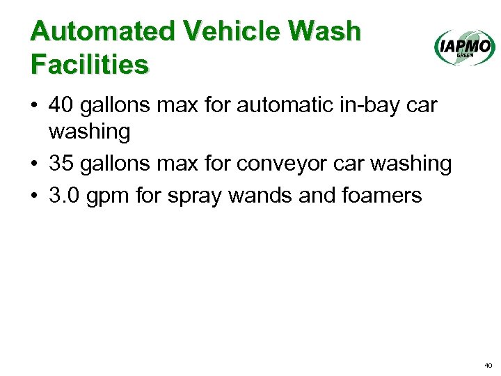 Automated Vehicle Wash Facilities • 40 gallons max for automatic in-bay car washing •