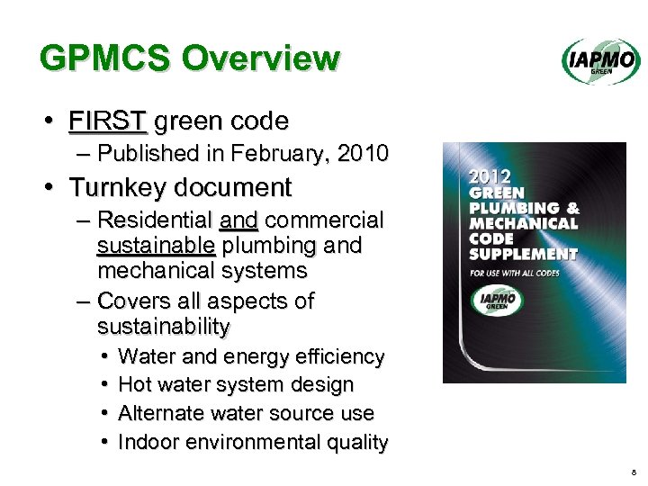 GPMCS Overview • FIRST green code – Published in February, 2010 • Turnkey document