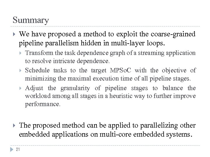 Summary We have proposed a method to exploit the coarse-grained pipeline parallelism hidden in