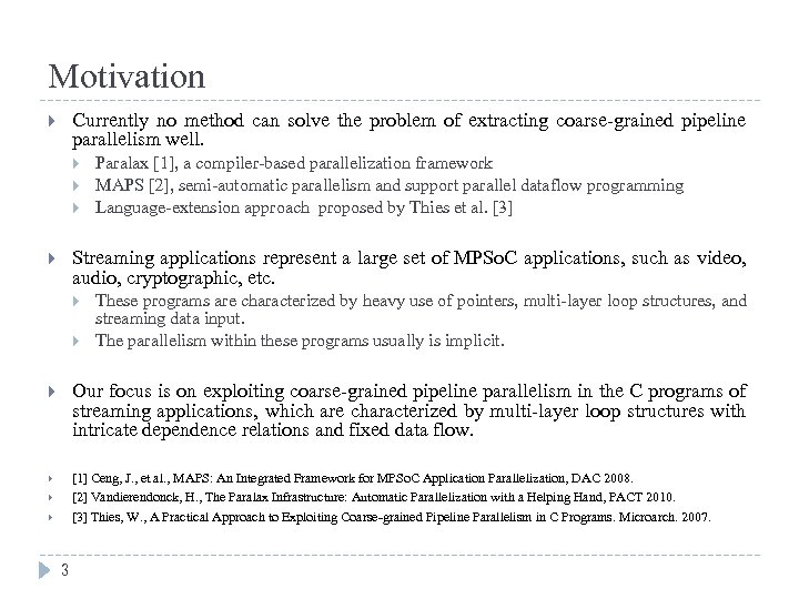 Motivation Currently no method can solve the problem of extracting coarse-grained pipeline parallelism well.