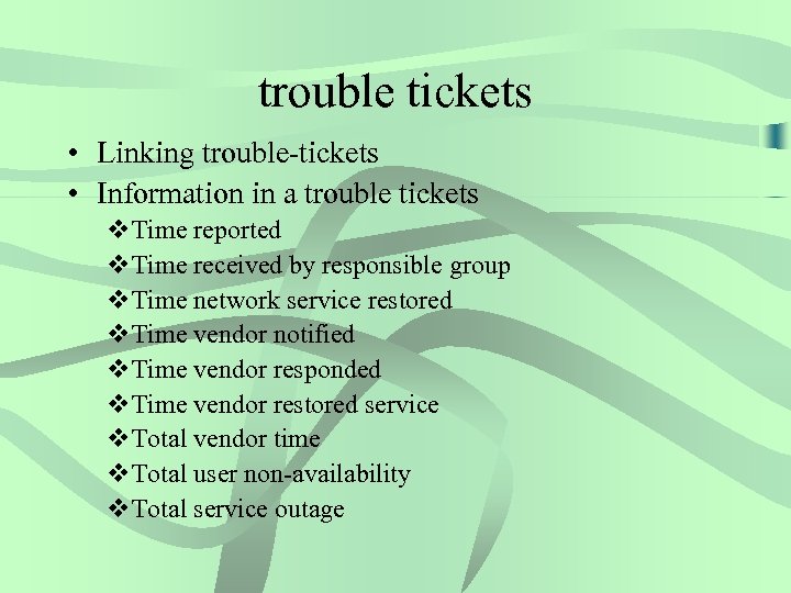 trouble tickets • Linking trouble-tickets • Information in a trouble tickets v. Time reported