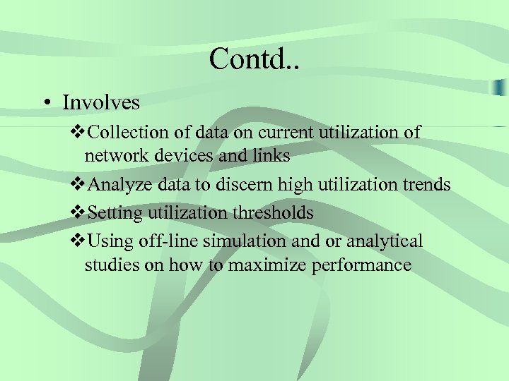 Contd. . • Involves v. Collection of data on current utilization of network devices