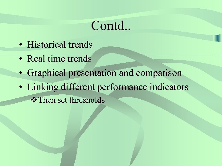 Contd. . • • Historical trends Real time trends Graphical presentation and comparison Linking