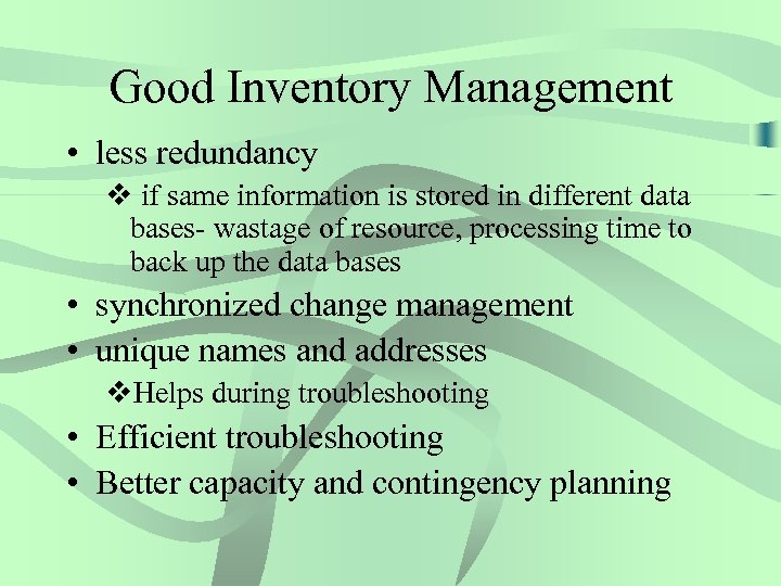 Good Inventory Management • less redundancy v if same information is stored in different