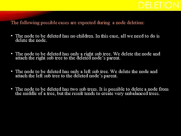 DELETION The following possible cases are expected during a node deletion: • The node