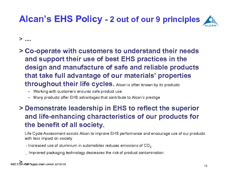 Alcan’s EHS Policy - 2 out of our 9 principles >. . > Co-operate