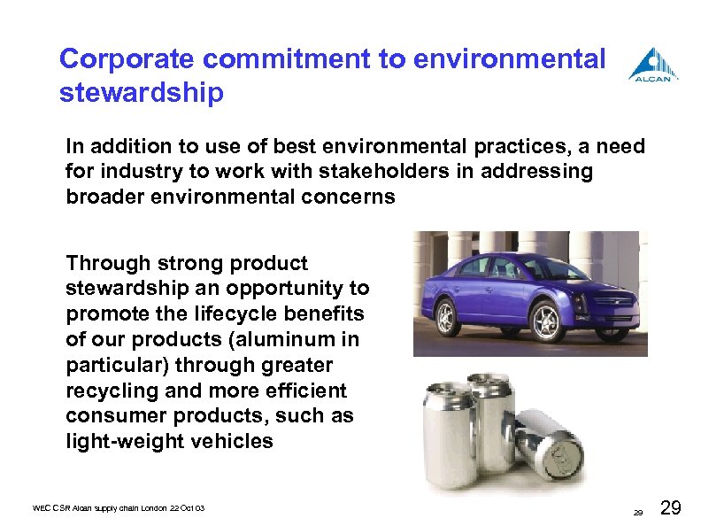 Corporate commitment to environmental stewardship In addition to use of best environmental practices, a