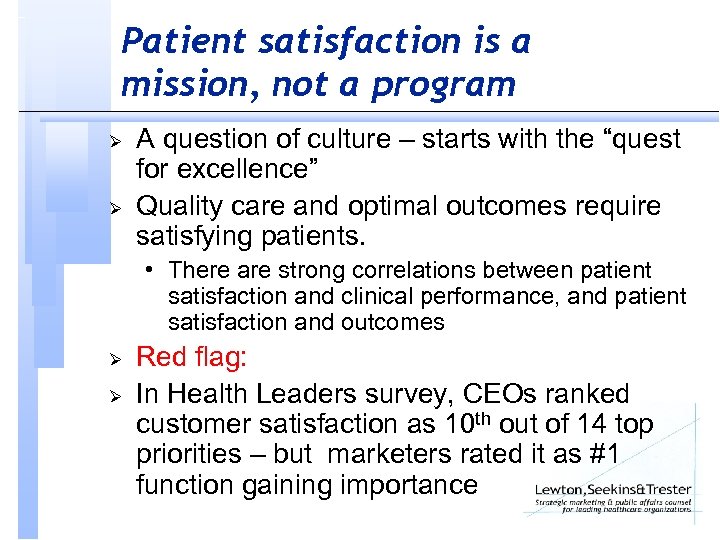 Patient satisfaction is a mission, not a program Ø Ø A question of culture