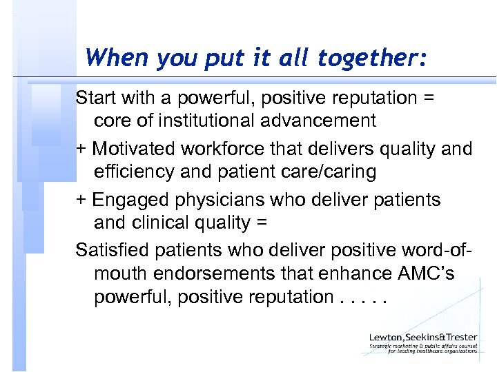 When you put it all together: Start with a powerful, positive reputation = core