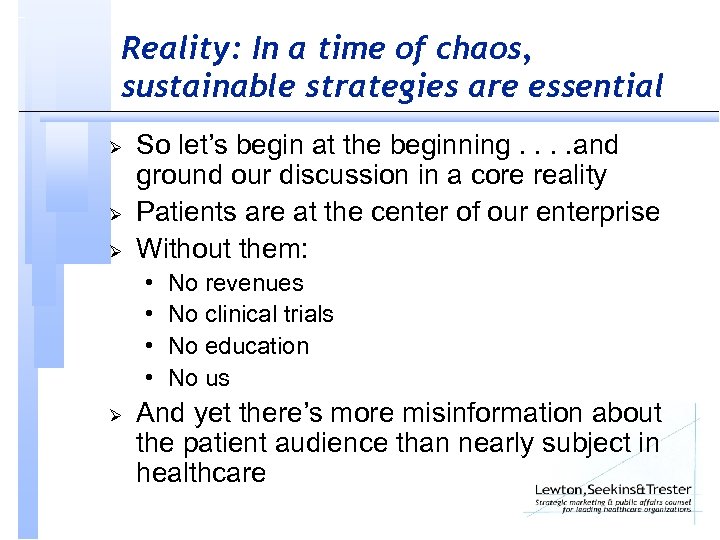 Reality: In a time of chaos, sustainable strategies are essential Ø Ø Ø So