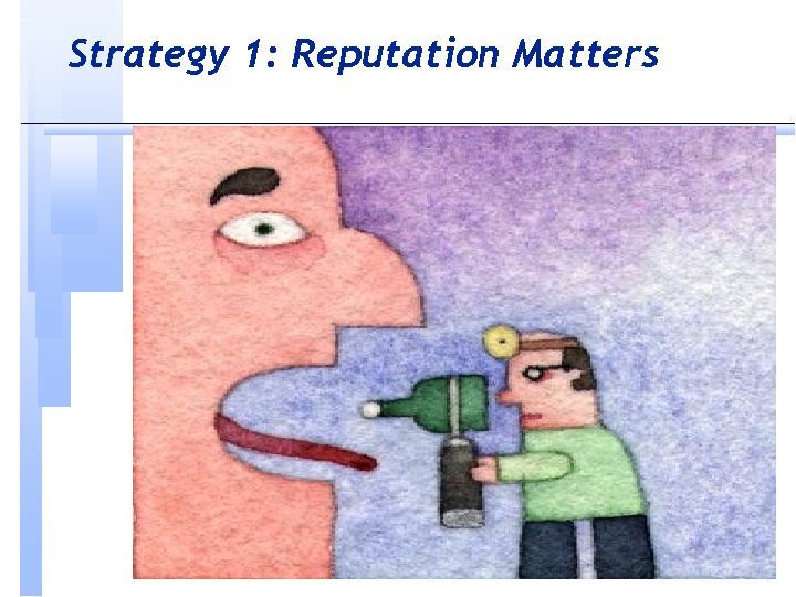 Strategy 1: Reputation Matters 