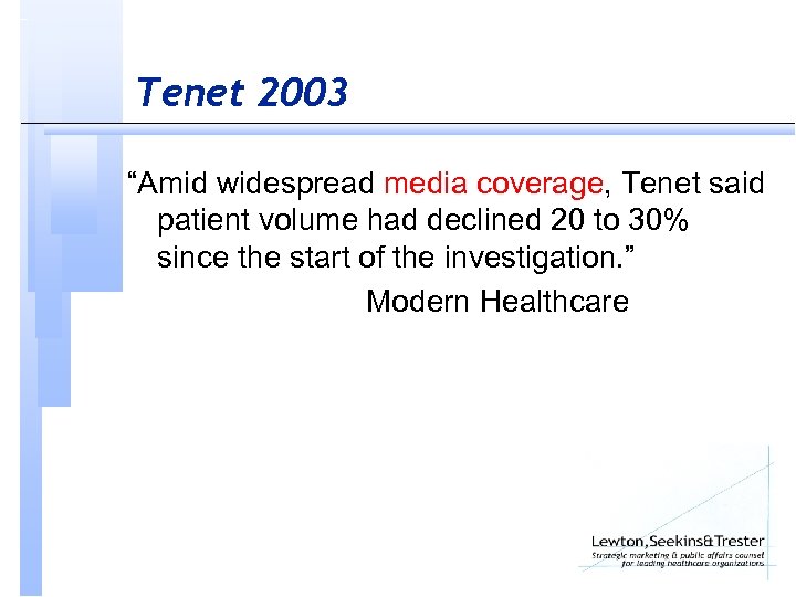 Tenet 2003 “Amid widespread media coverage, Tenet said patient volume had declined 20 to