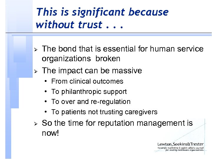 This is significant because without trust. . . Ø Ø The bond that is