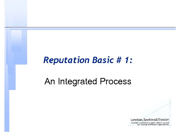 Reputation Basic # 1: An Integrated Process 