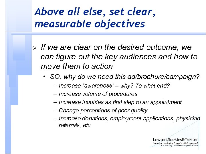 Above all else, set clear, measurable objectives Ø If we are clear on the
