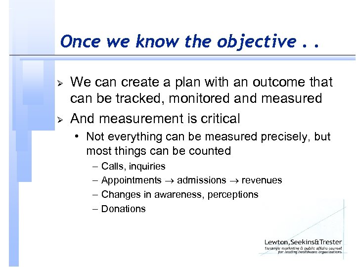 Once we know the objective. . Ø Ø We can create a plan with
