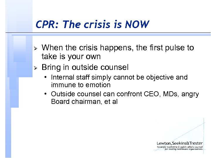 CPR: The crisis is NOW Ø Ø When the crisis happens, the first pulse
