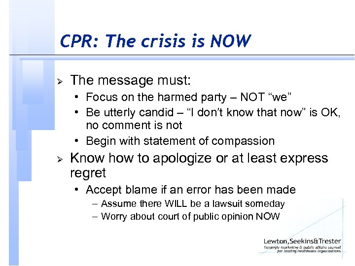 CPR: The crisis is NOW Ø The message must: • Focus on the harmed