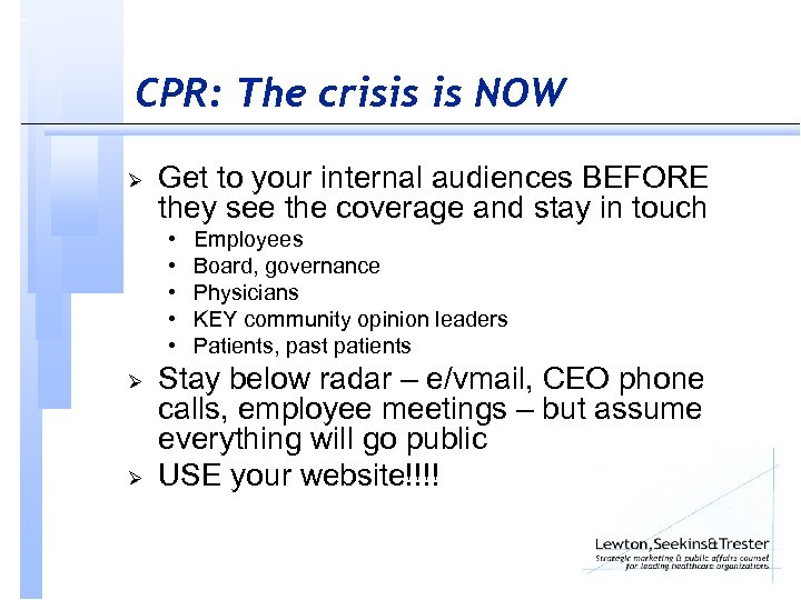 CPR: The crisis is NOW Ø Get to your internal audiences BEFORE they see
