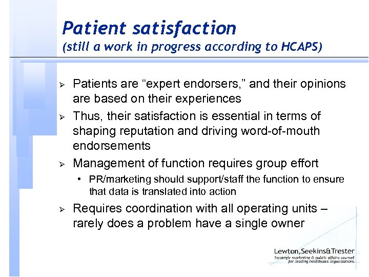 Patient satisfaction (still a work in progress according to HCAPS) Ø Ø Ø Patients