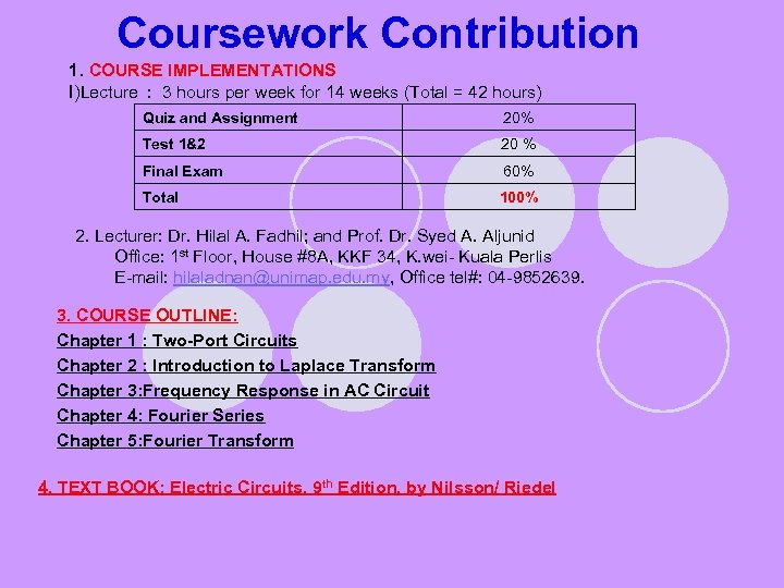 Coursework Contribution 1. COURSE IMPLEMENTATIONS I)Lecture : 3 hours per week for 14 weeks