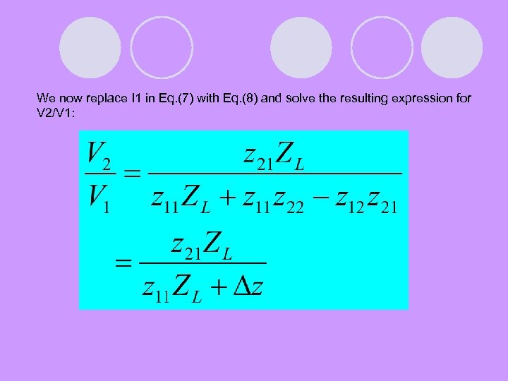 We now replace I 1 in Eq. (7) with Eq. (8) and solve the