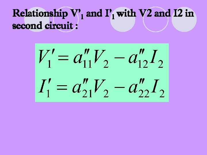 Relationship V’ 1 and I’ 1 with V 2 and I 2 in second