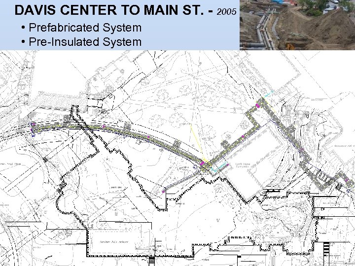 DAVIS CENTER TO MAIN ST. - 2005 • Prefabricated System • Pre-Insulated System 