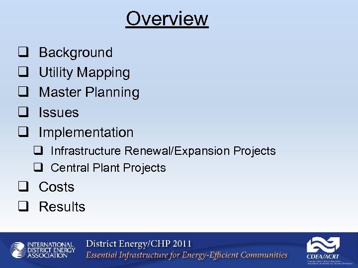 Overview q q q Background Utility Mapping Master Planning Issues Implementation q Infrastructure Renewal/Expansion