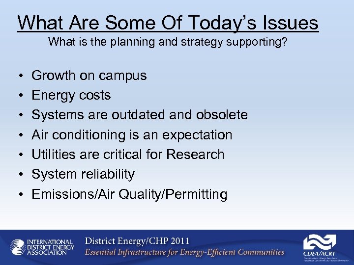 What Are Some Of Today’s Issues What is the planning and strategy supporting? •