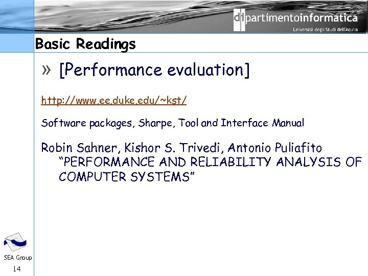 Basic Readings » [Performance evaluation] http: //www. ee. duke. edu/~kst/ Software packages, Sharpe, Tool