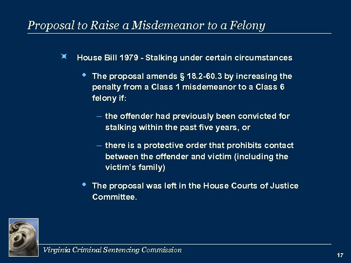 Proposal to Raise a Misdemeanor to a Felony ÷ House Bill 1979 - Stalking