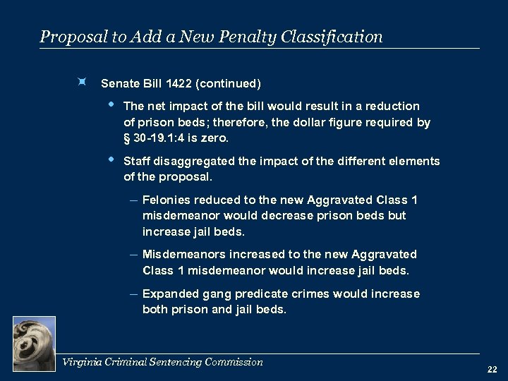 Proposal to Add a New Penalty Classification ÷ Senate Bill 1422 (continued) The net