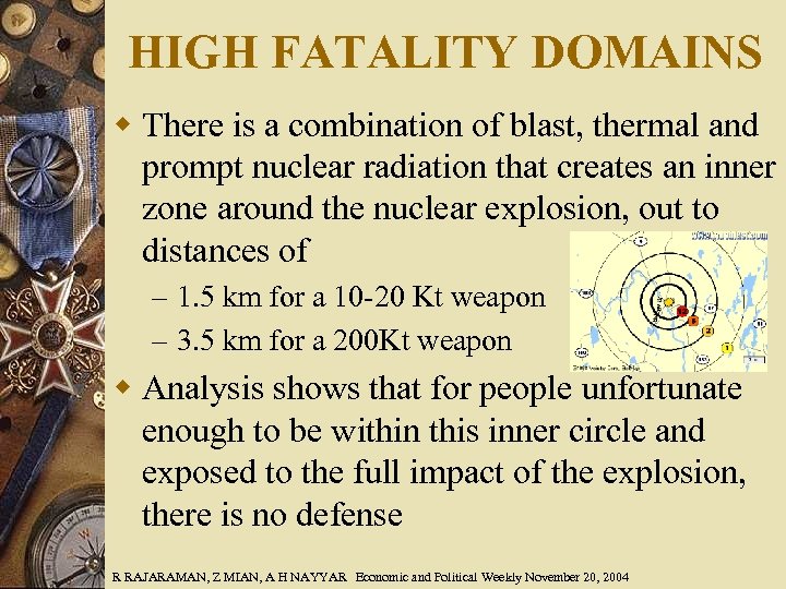 HIGH FATALITY DOMAINS w There is a combination of blast, thermal and prompt nuclear