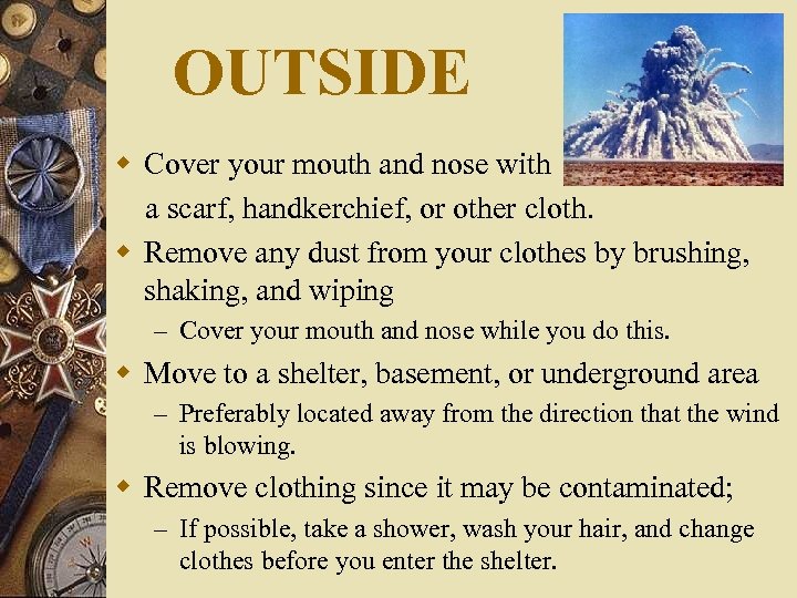 OUTSIDE w Cover your mouth and nose with a scarf, handkerchief, or other cloth.