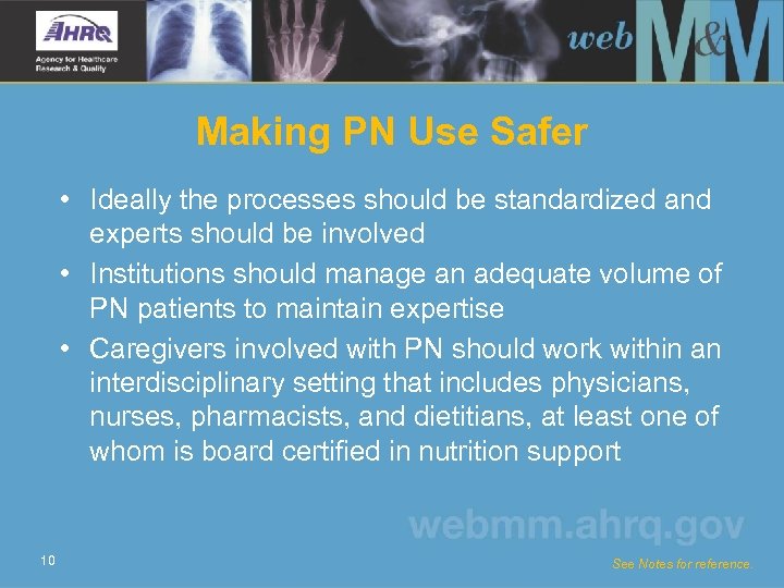 Making PN Use Safer • Ideally the processes should be standardized and experts should