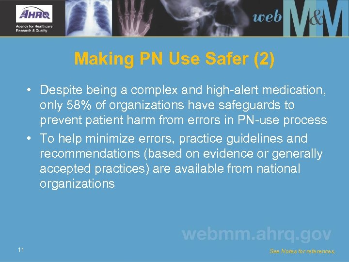 Making PN Use Safer (2) • Despite being a complex and high-alert medication, only