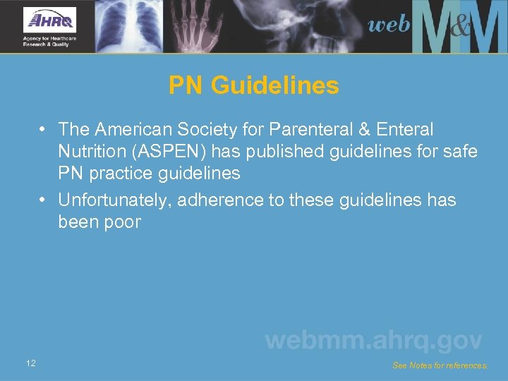 PN Guidelines • The American Society for Parenteral & Enteral Nutrition (ASPEN) has published
