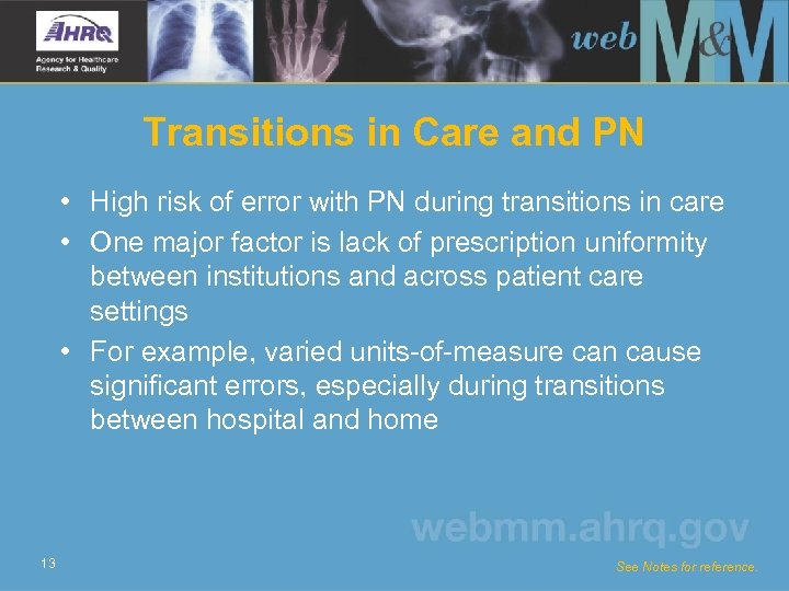 Transitions in Care and PN • High risk of error with PN during transitions